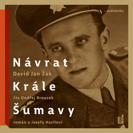 Návrat Krále Šumavy – román o Josefu Hasilovi